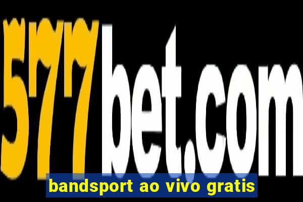 bandsport ao vivo gratis